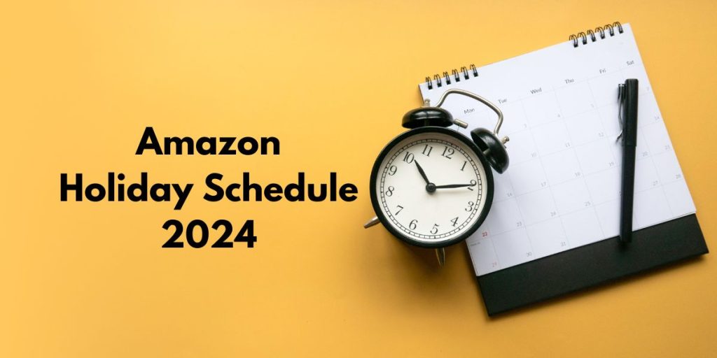 Amazon's Holiday Schedule 2024 What You Need to Know! Bullseye Commerce